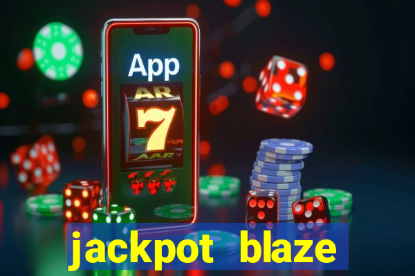 jackpot blaze casino slots