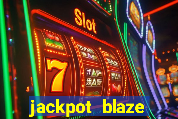 jackpot blaze casino slots