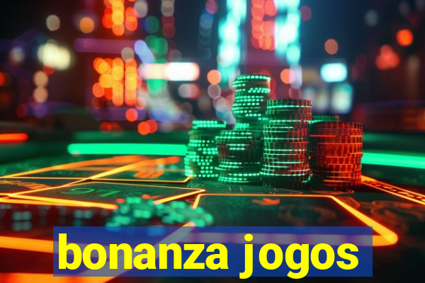 bonanza jogos