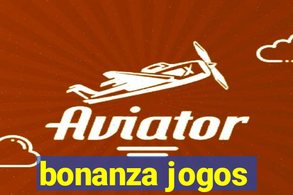 bonanza jogos