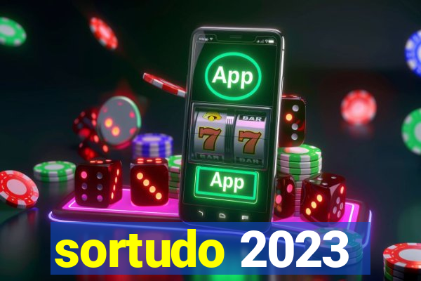 sortudo 2023