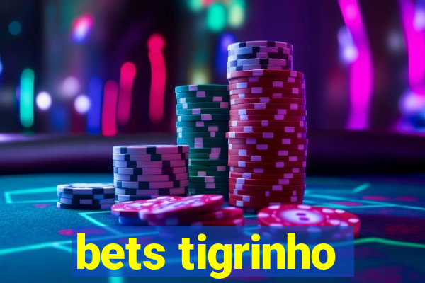 bets tigrinho