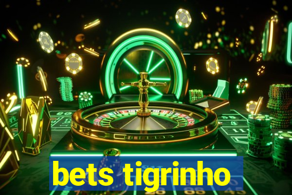 bets tigrinho