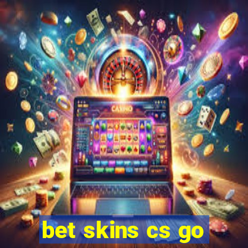 bet skins cs go