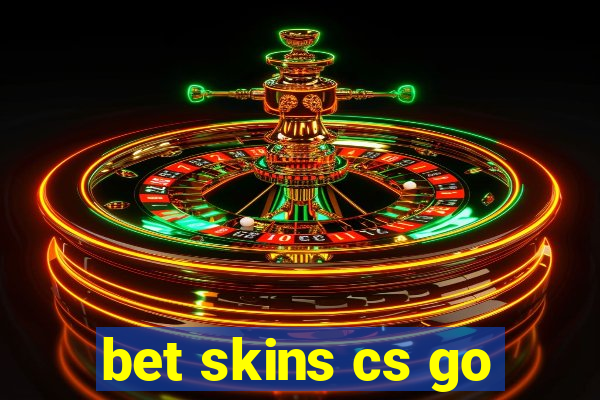 bet skins cs go