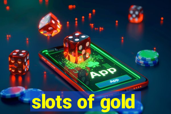 slots of gold