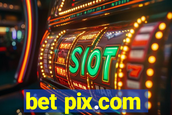 bet pix.com