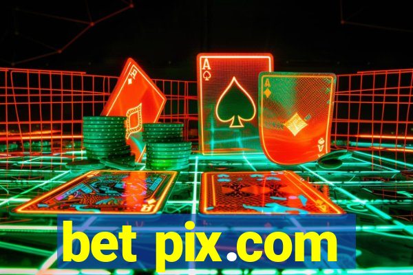 bet pix.com