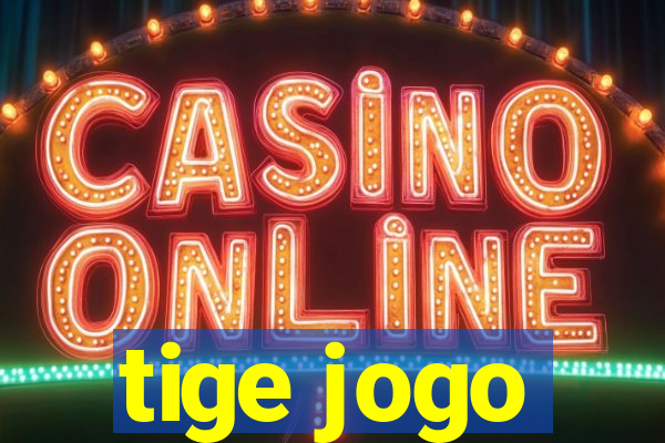 tige jogo