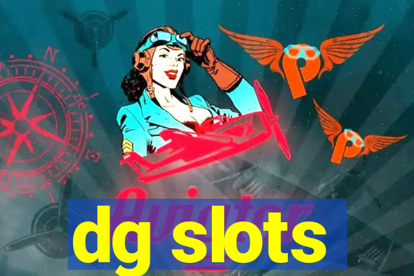 dg slots