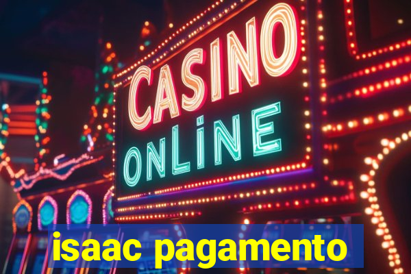 isaac pagamento