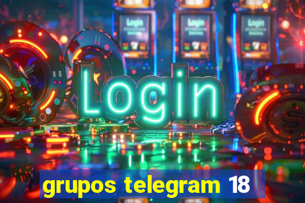 grupos telegram 18