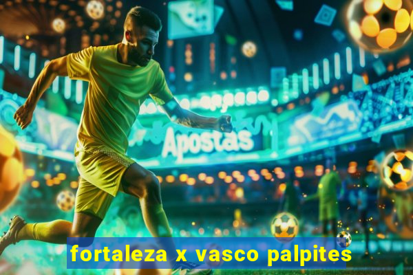 fortaleza x vasco palpites