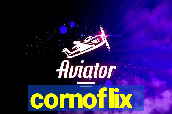 cornoflix