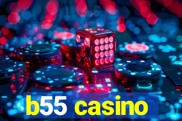 b55 casino