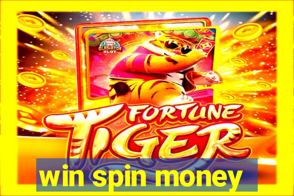 win spin money