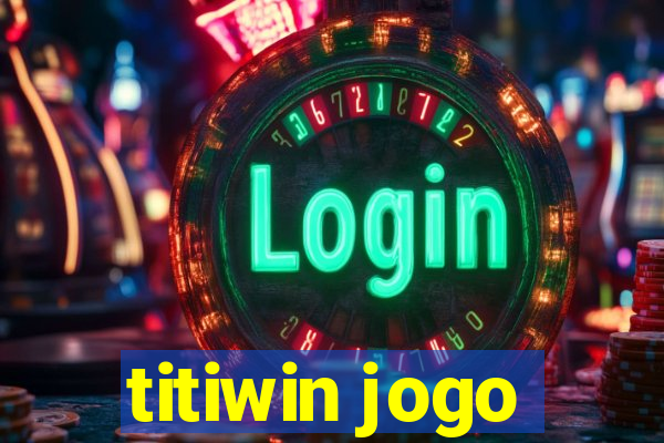 titiwin jogo