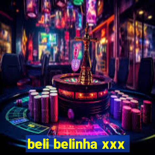 beli belinha xxx