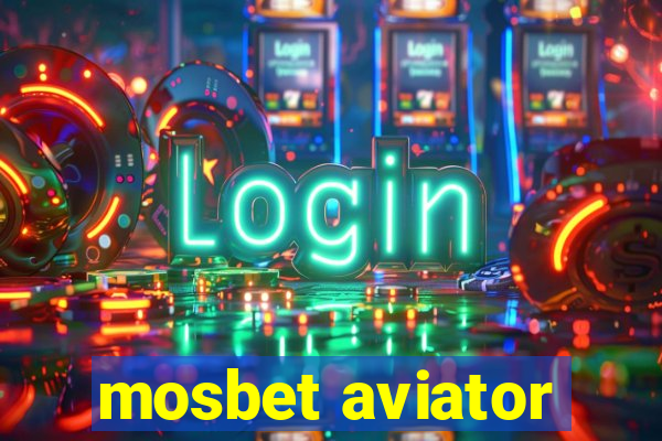 mosbet aviator