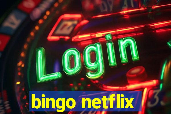 bingo netflix