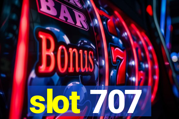 slot 707