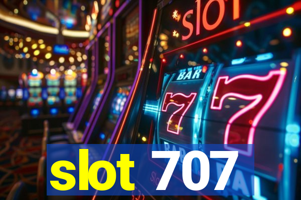 slot 707