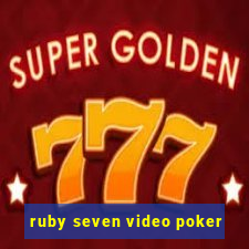 ruby seven video poker