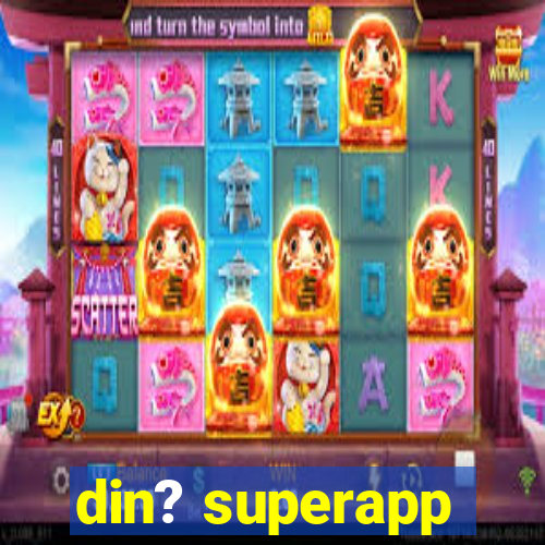 din? superapp