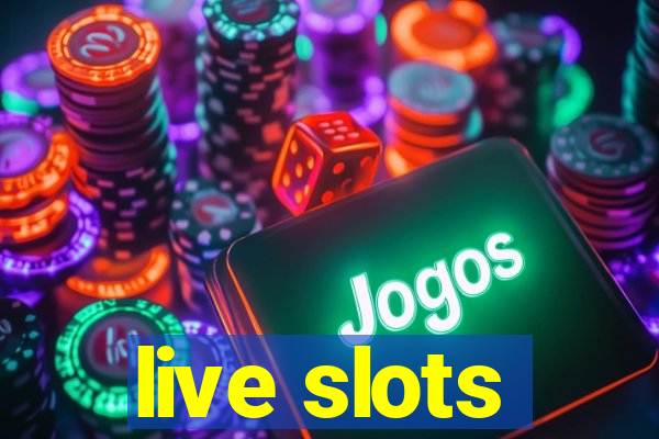 live slots