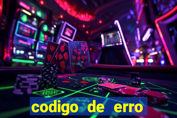 codigo de erro s105 bet365