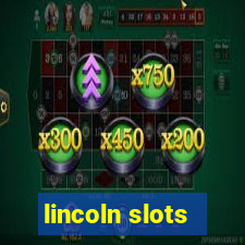 lincoln slots