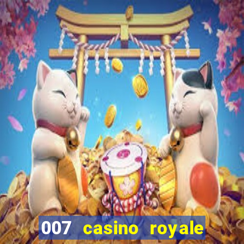 007 casino royale 007 vive e deixa morrer