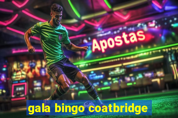 gala bingo coatbridge