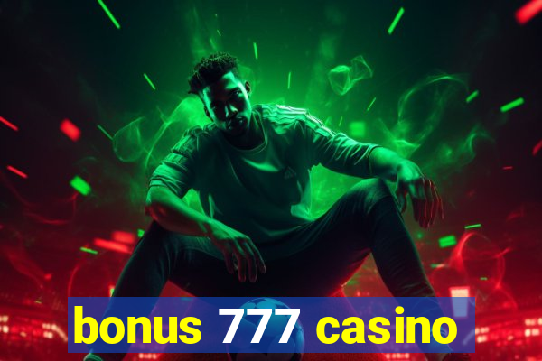 bonus 777 casino