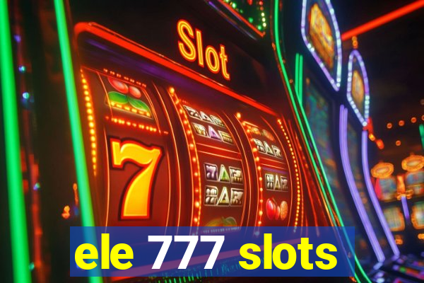 ele 777 slots