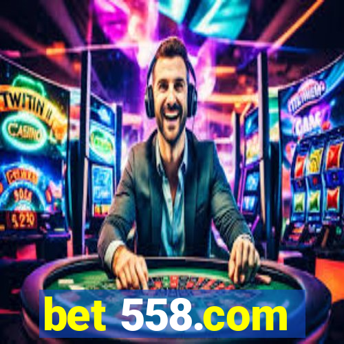 bet 558.com