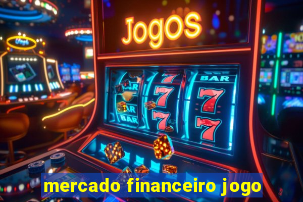 mercado financeiro jogo