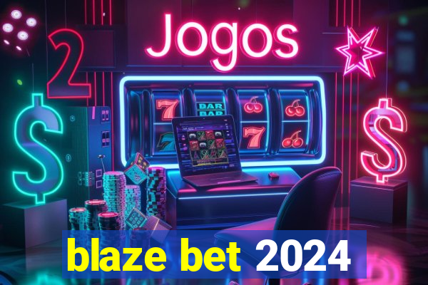 blaze bet 2024