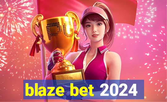 blaze bet 2024