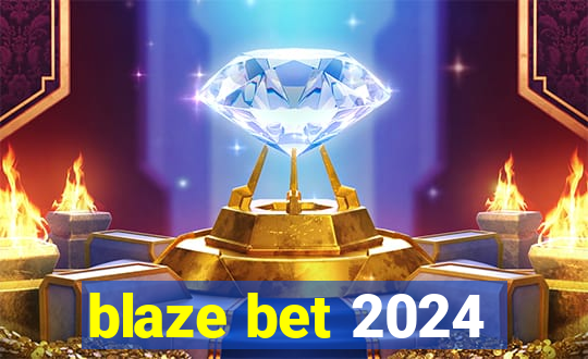 blaze bet 2024