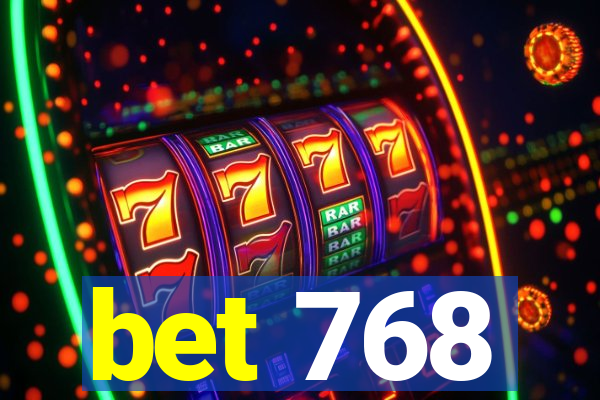 bet 768