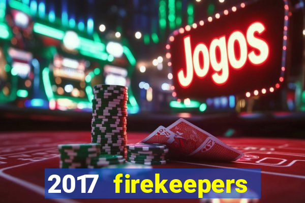 2017 firekeepers casino 400