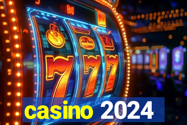 casino 2024