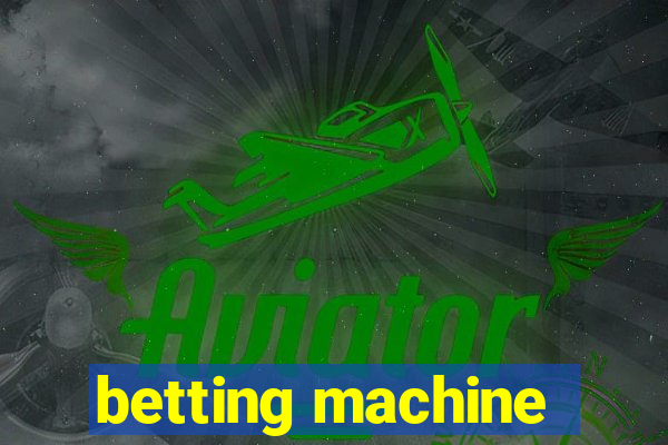 betting machine