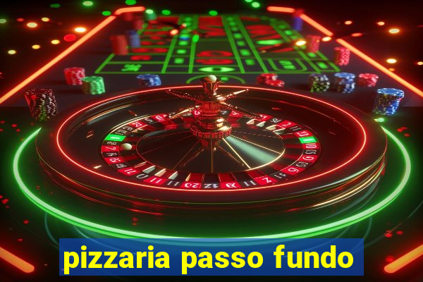 pizzaria passo fundo