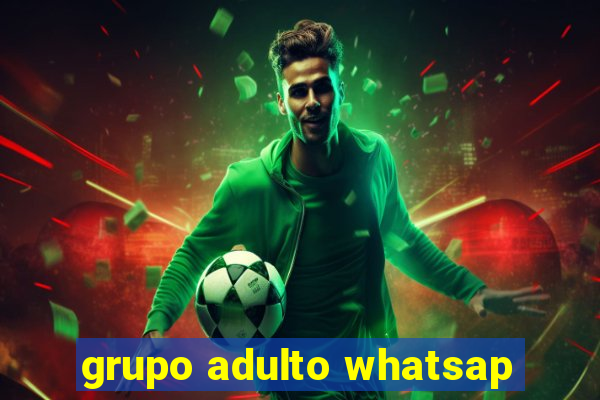 grupo adulto whatsap