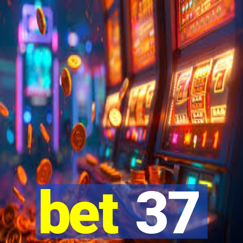 bet 37