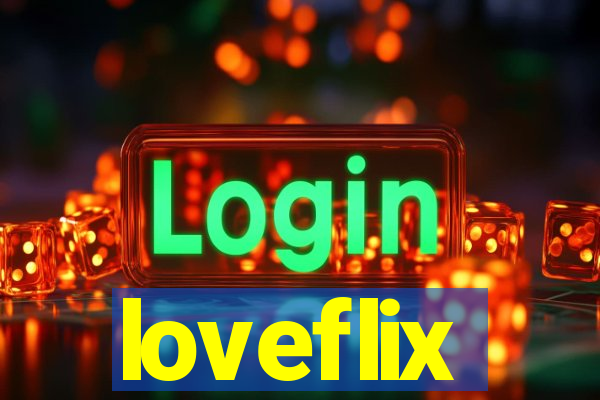 loveflix