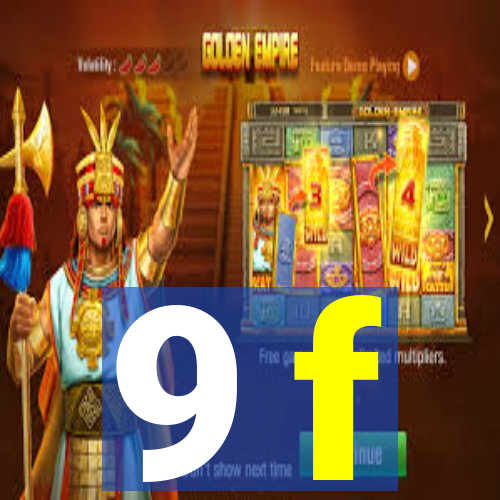 9 f