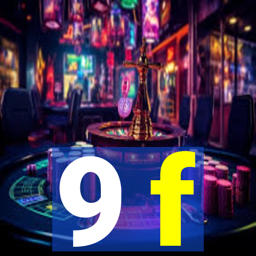 9 f